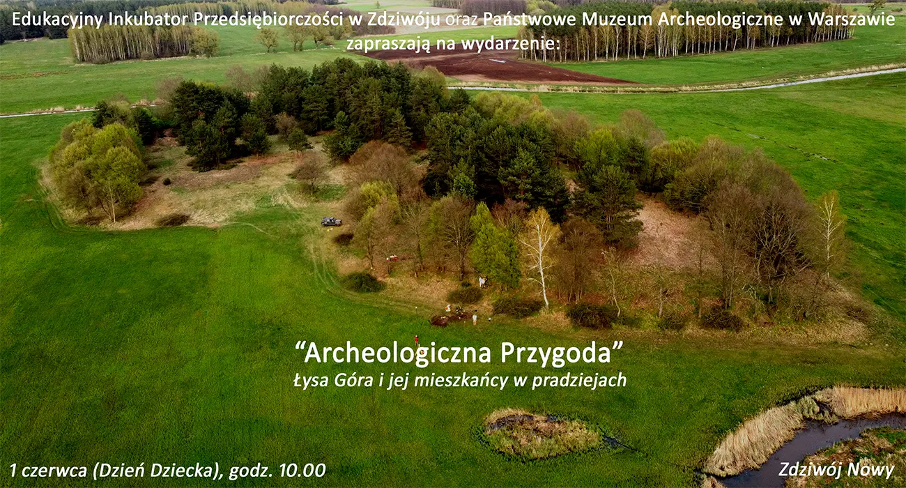 Archeologiczna Przygoda – Łysa Góra i jej mieszkańcy w pradziejach